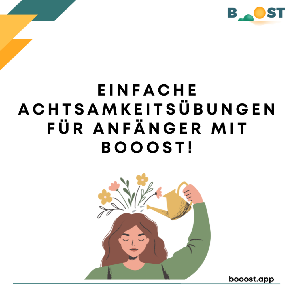 Einfache Achtsamkeitsübungen für Anfänger mit BOOOST